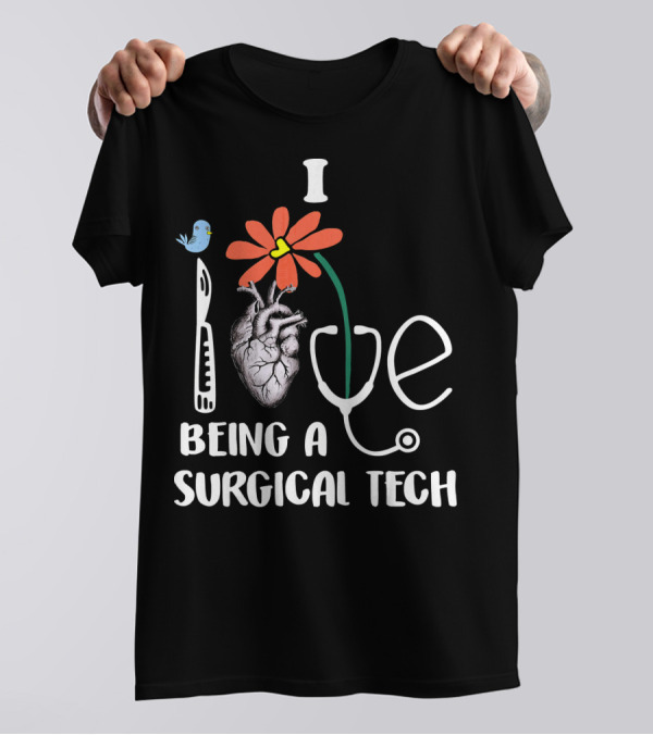 I Love Being A Surgical Tech Heart Scalpel Stethoscope Daisy Bird T-Shirt