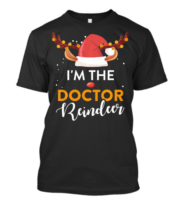 I'M THE DOCTOR REINDEER Santa Hat Antlers With Red Nose T-Shirt