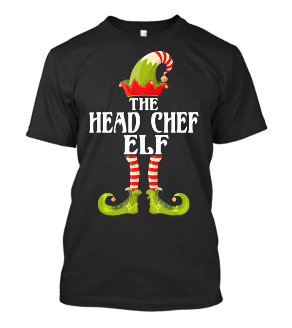 The Head Chef Elf Funny Matching Family Group Holiday T-Shirt