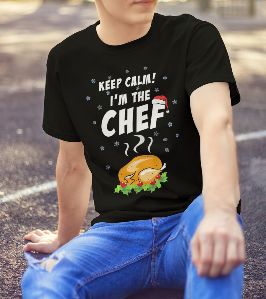 Keep Calm I'm The Chef Santa Claus Turkey Christmas Holiday T-Shirt