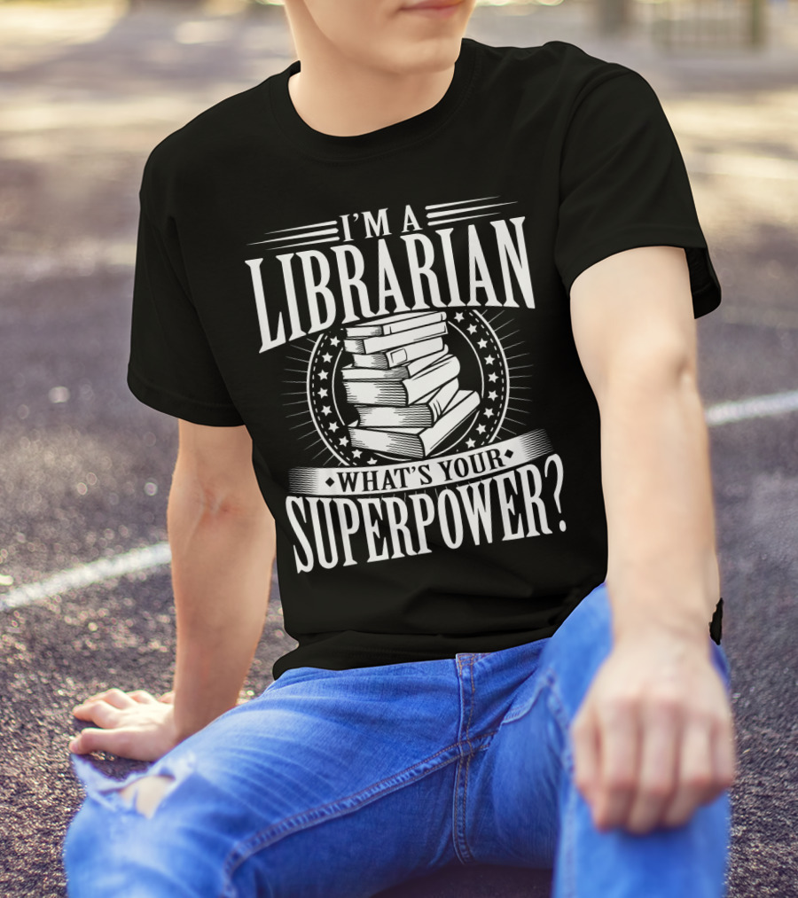 I'm A Librarian What's Your Superpower Stacked Books Stars T-Shirt