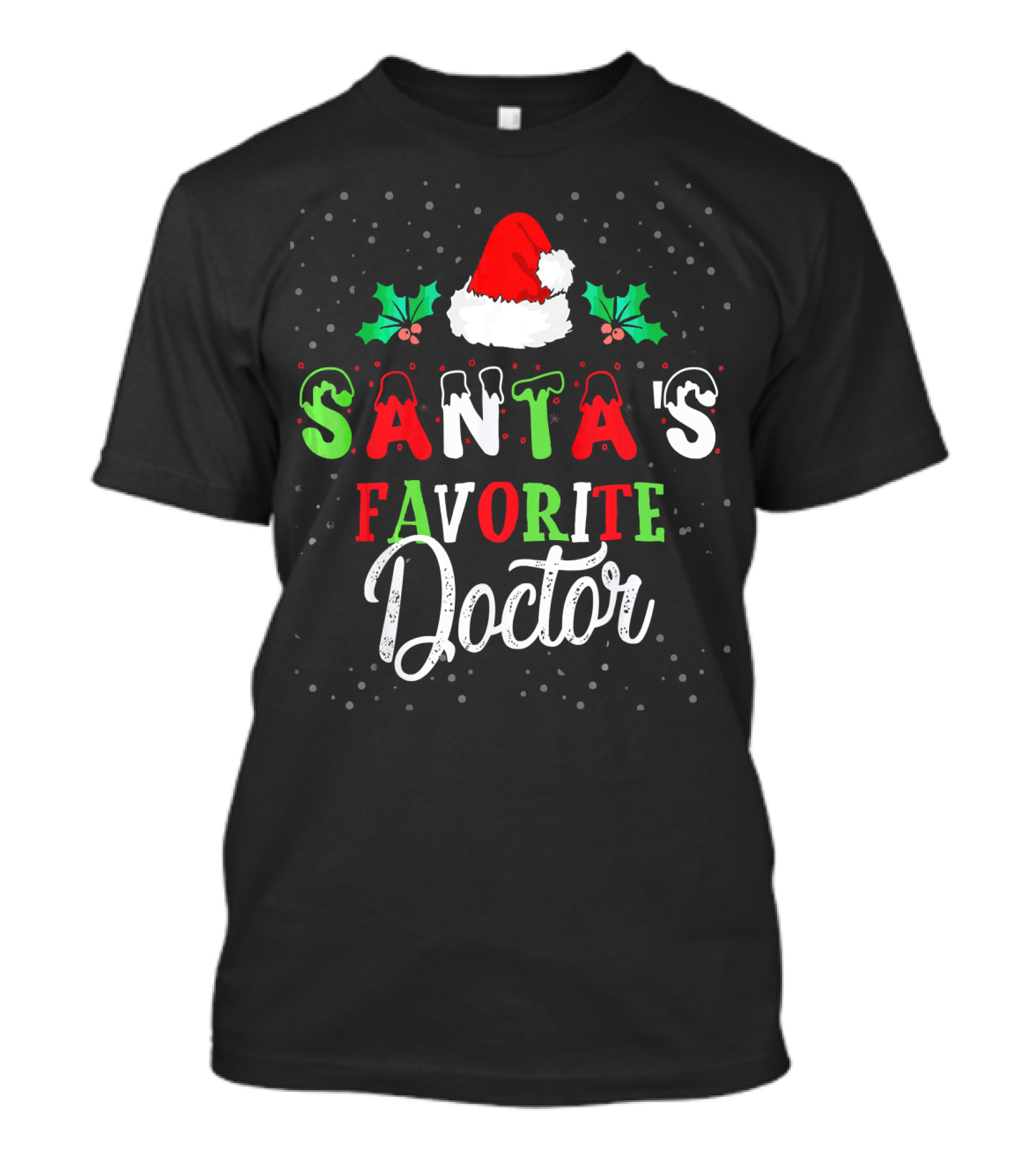 Santa's Favorite Doctor Christmas Hat Holly Snowflakes T-Shirt