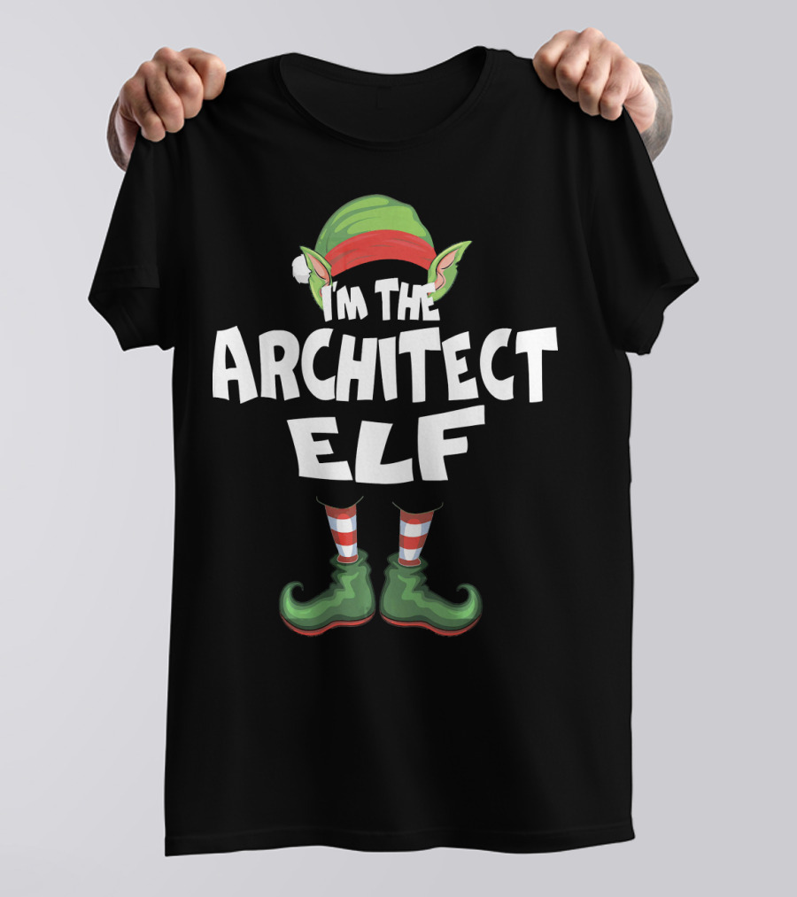 I'm The Architect Elf Christmas Eve X Mas Holiday T-Shirt