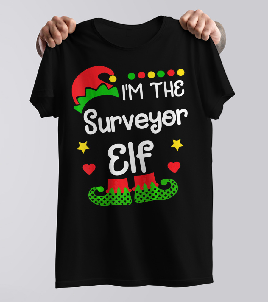 I'm The Surveyor Elf Christmas Hat And Shoes T-Shirt