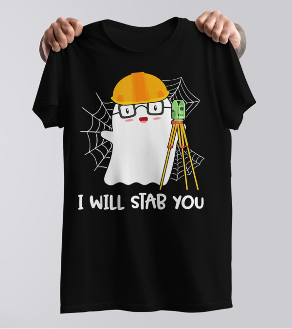 I Will Stab You Surveyor Ghost Halloween Job Hard Hat T-Shirt
