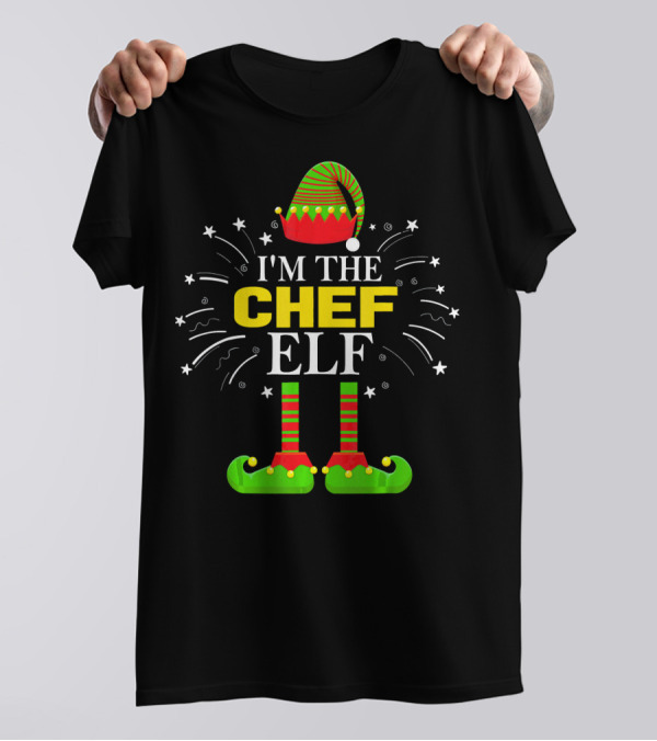 I'm The Chef Elf Family Matching Christmas Holiday Humor T-Shirt