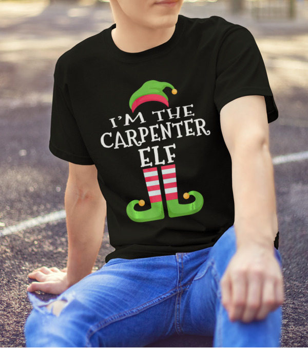 I'm The Carpenter Elf Matching Family Christmas T-Shirt
