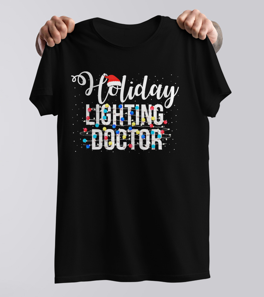 Holiday Lighting Doctor Christmas Light Santa Hat Festive Lights T-Shirt