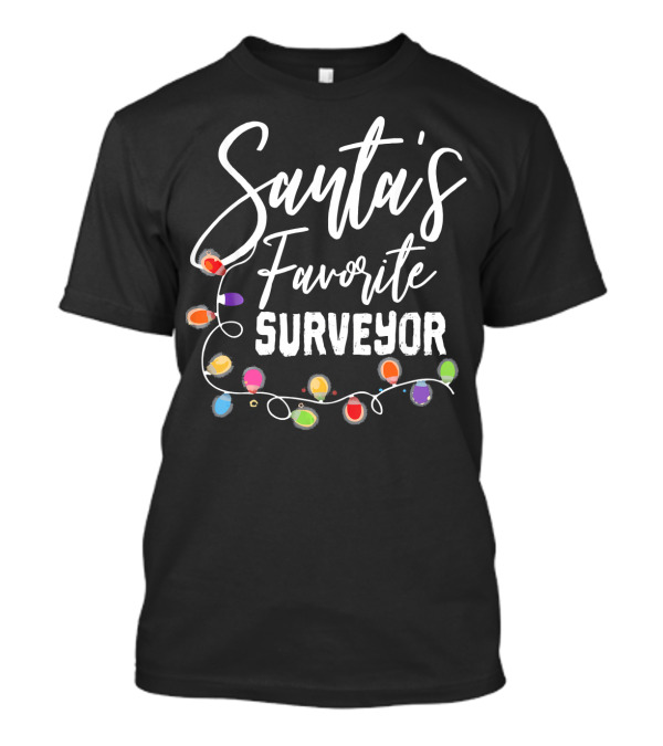 Santa's Favorite Surveyor Christmas Lights Fun T-Shirt