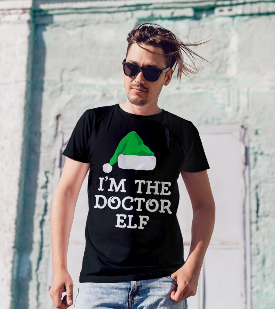 I'm The Doctor Elf I'm The Doctor Elf Family T-Shirt