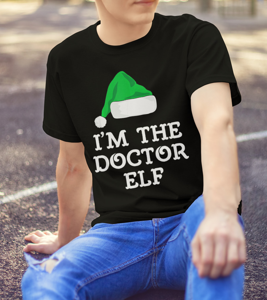 I'm The Doctor Elf I'm The Doctor Elf Family T-Shirt