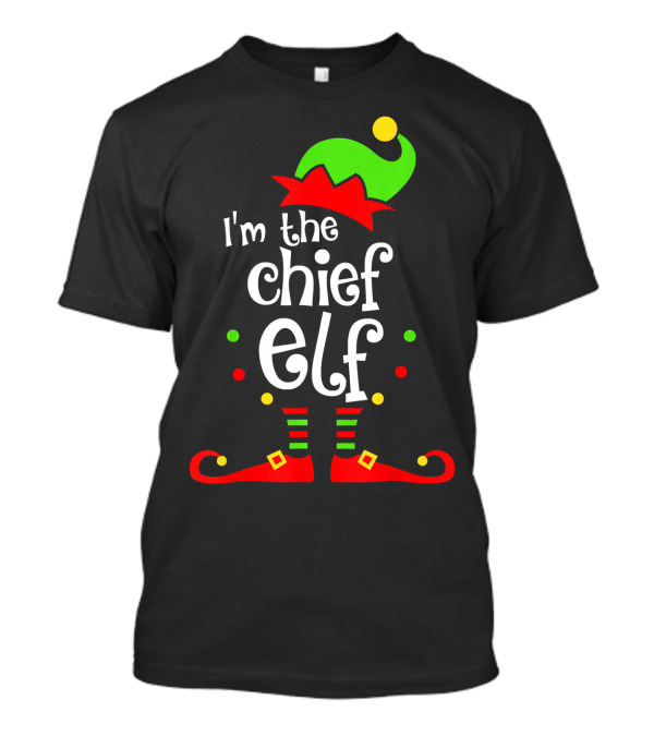 I'm The Chief Elf Xmas Family Friend Chris T-Shirt