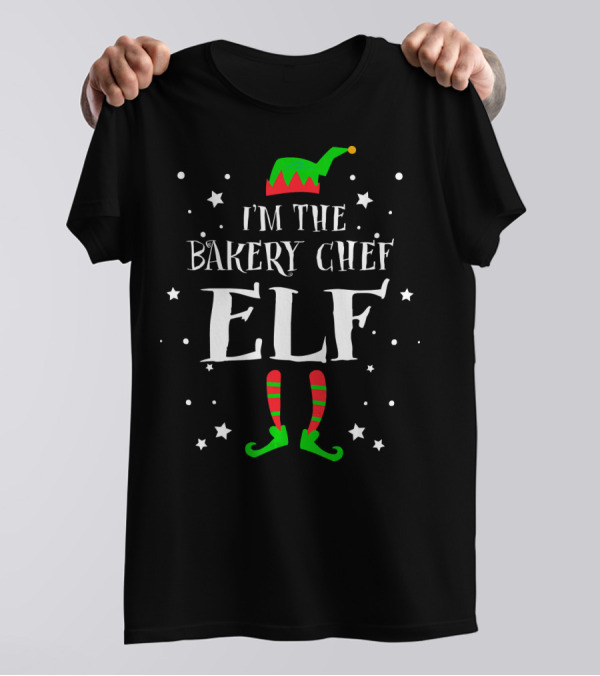 I'm The Bakery Chef Elf Festive Holiday T-Shirt