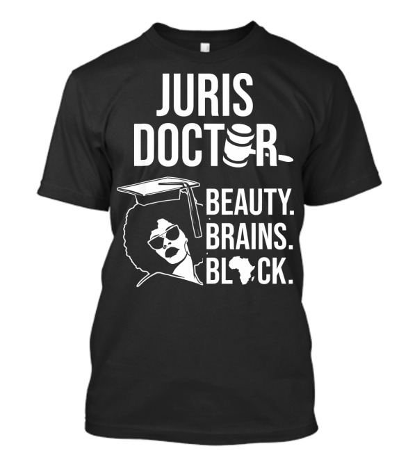 Juris Doctor Beauty Brains Black With Graduation Cap And Gavel T-Shirt