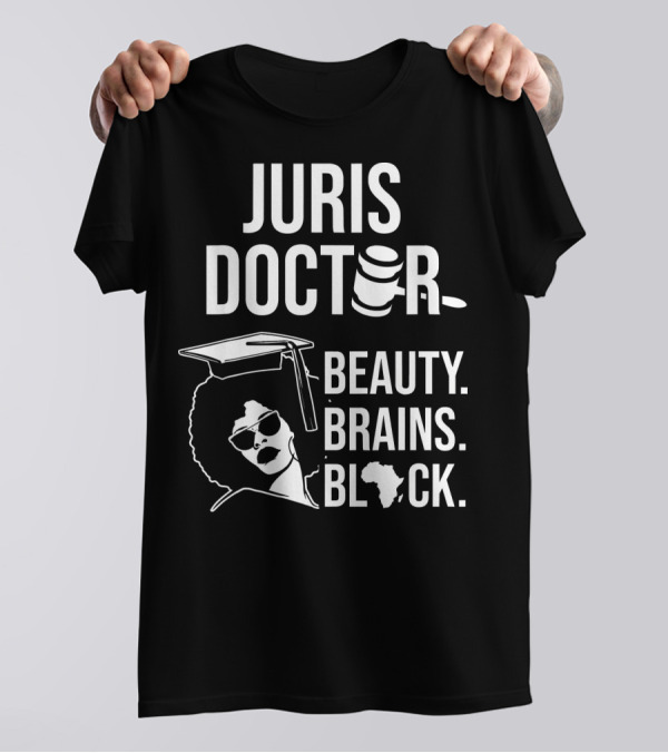 Juris Doctor Beauty Brains Black With Graduation Cap And Gavel T-Shirt