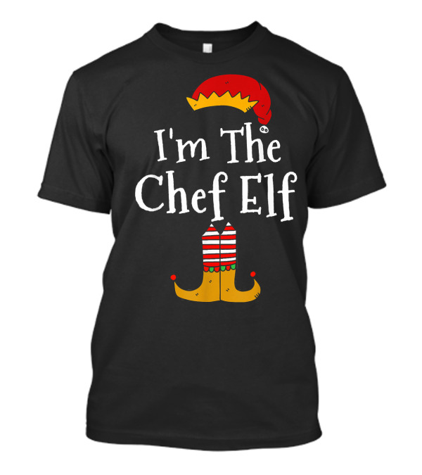 I'm The Chef Elf Christmas Family Matching T-Shirt