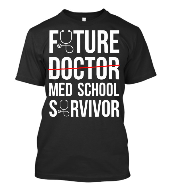 Future Med School Survivor With Stethoscope Icons T-Shirt
