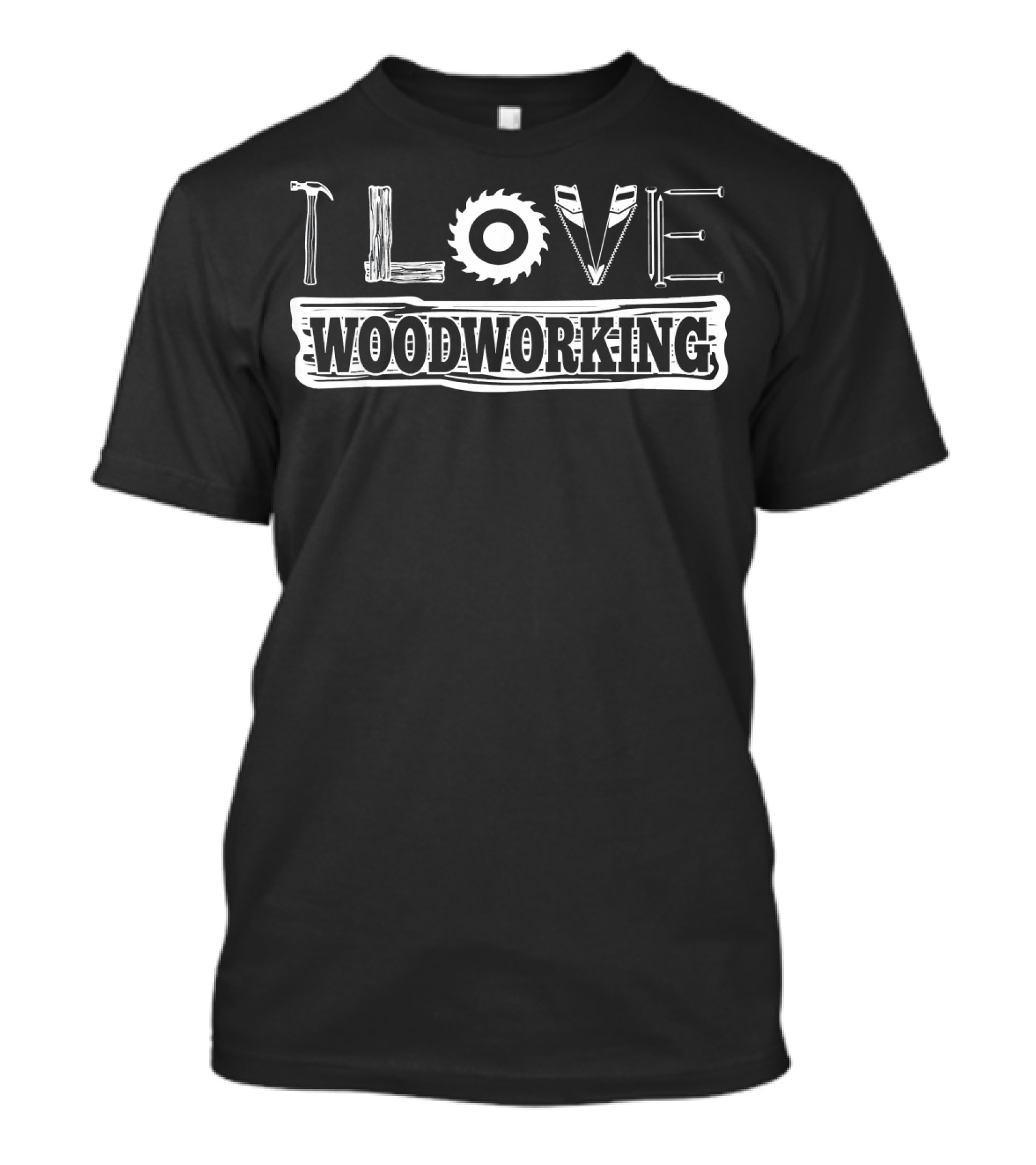 I Love Woodworking Carpenter Saw Blade Print T-Shirt