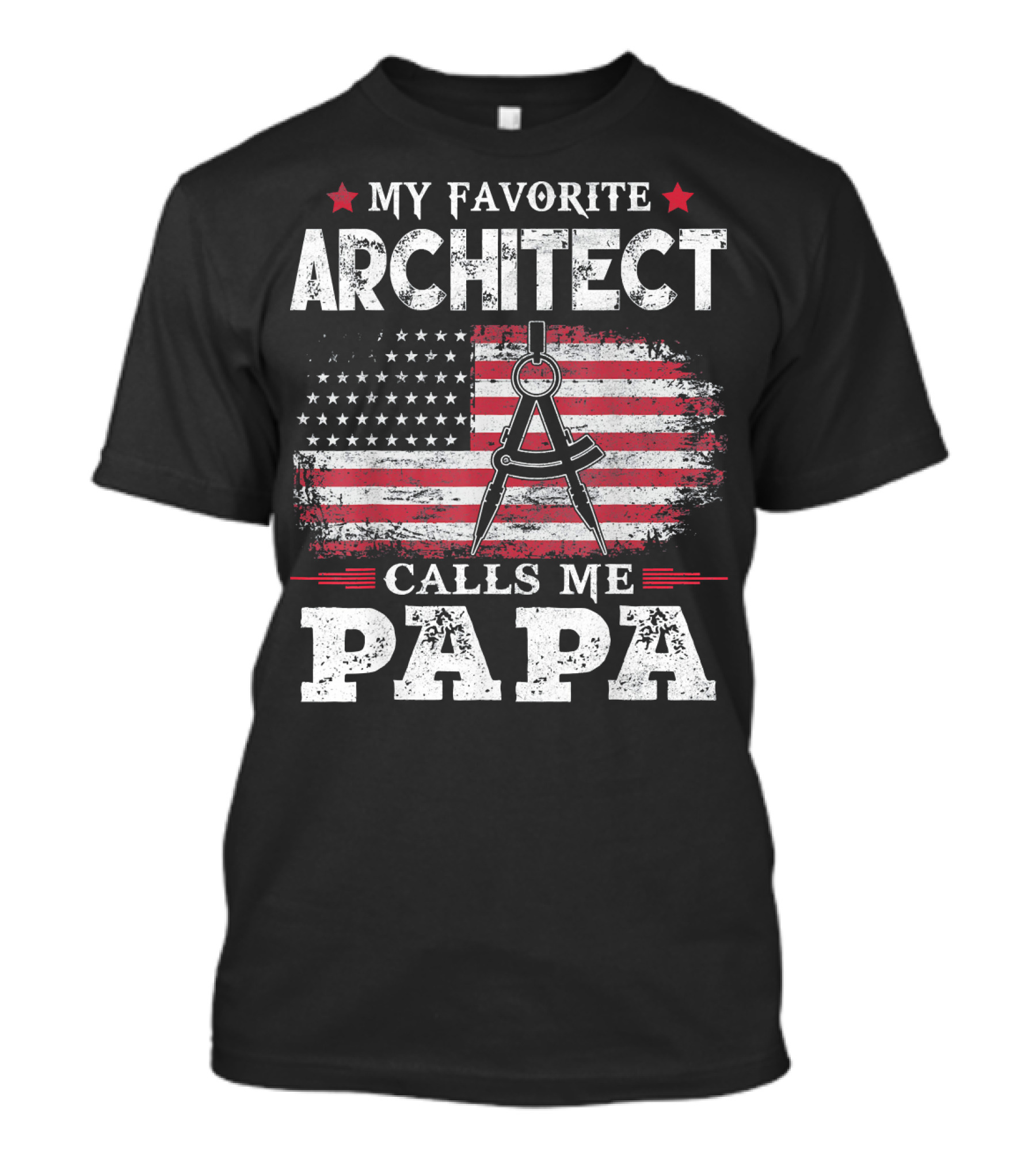 MY FAVORITE ARCHITECT CALLS ME PAPA USA FLAG COMPASS T-Shirt