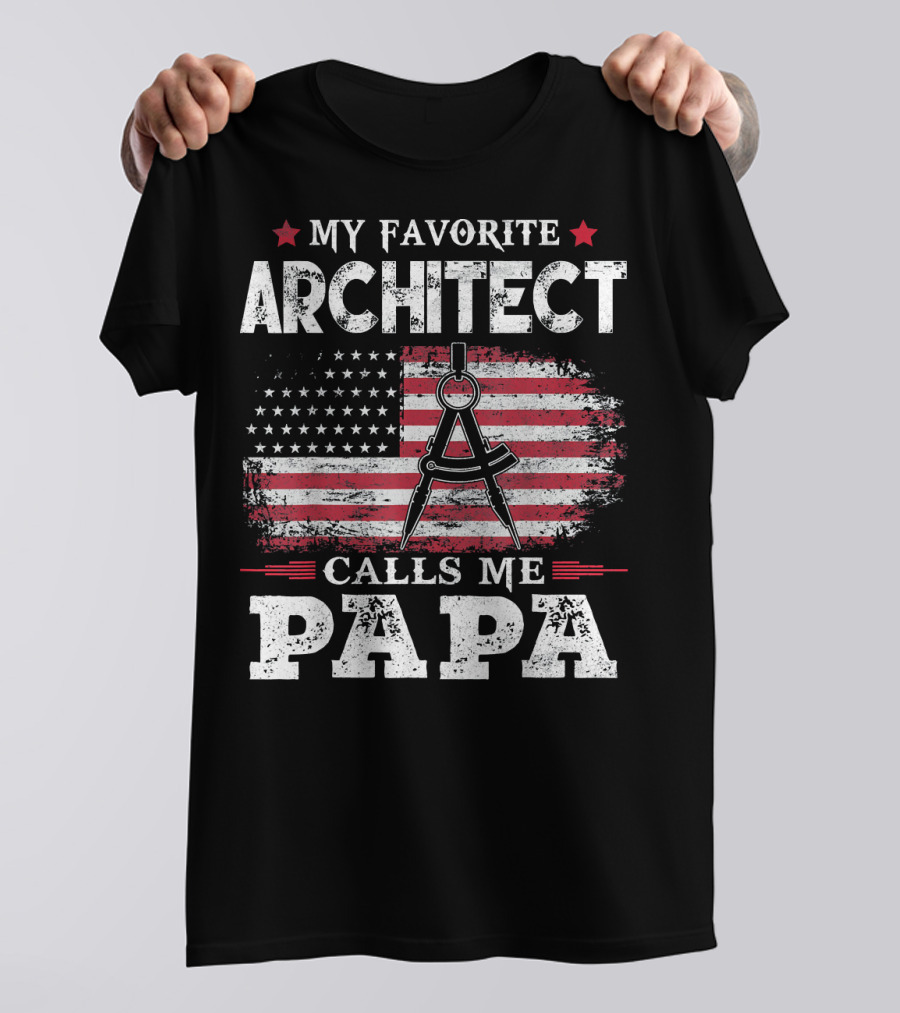 MY FAVORITE ARCHITECT CALLS ME PAPA USA FLAG COMPASS T-Shirt