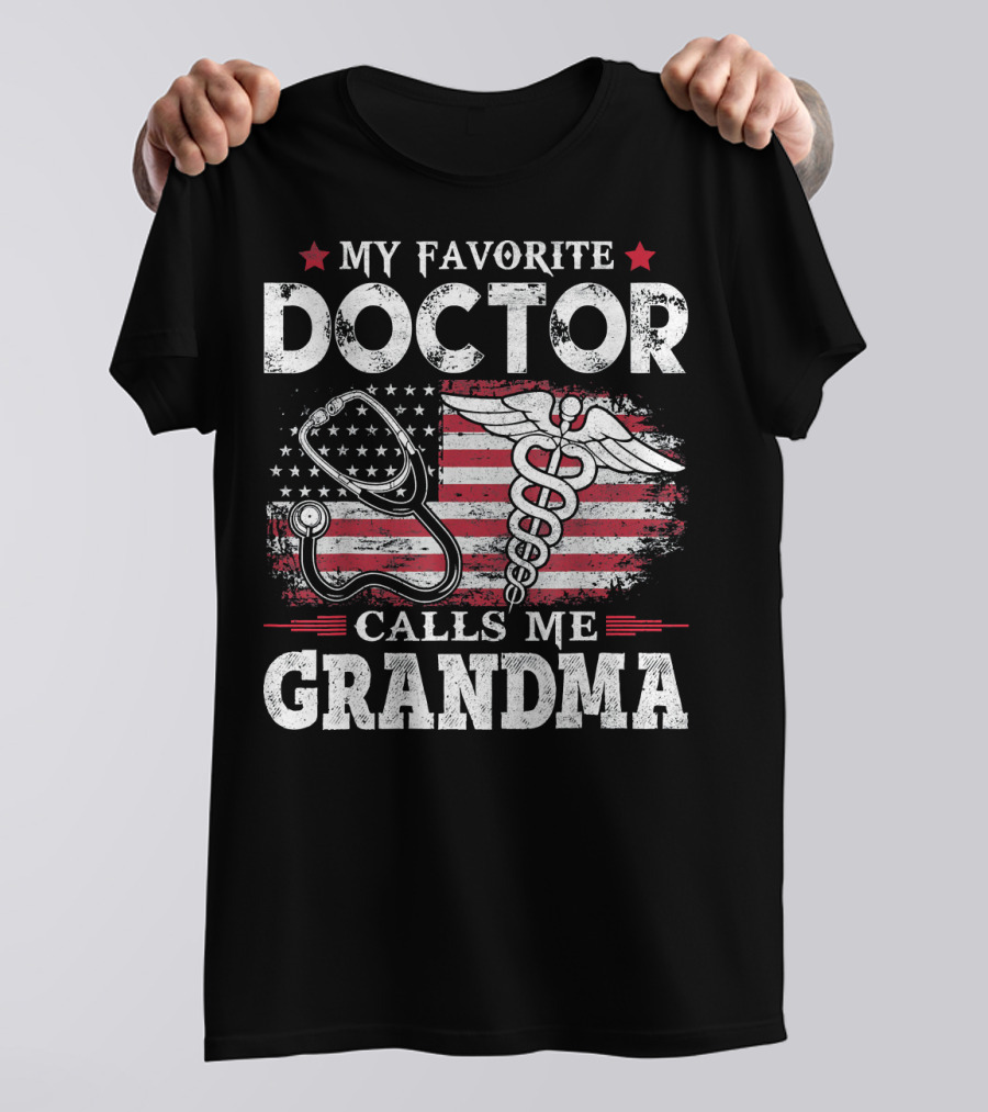 Mens My Favorite Doctor Calls Me Grandma Caduceus American Flag Stethoscope T-Shirt