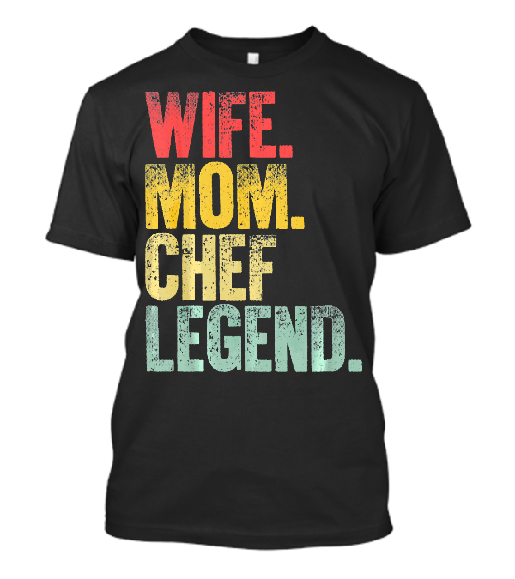 Wife Mom Chef Legend Mother Women Funny Wife T-Shirt