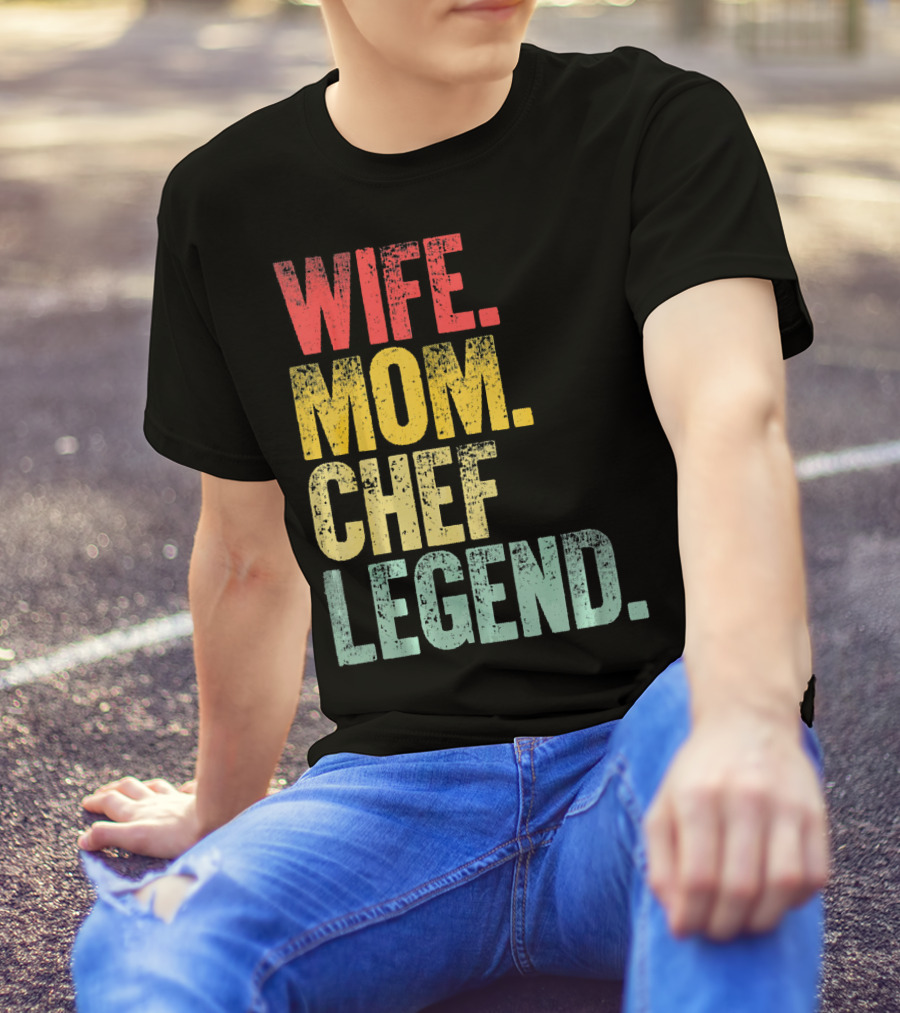 Wife Mom Chef Legend Mother Women Funny Wife T-Shirt