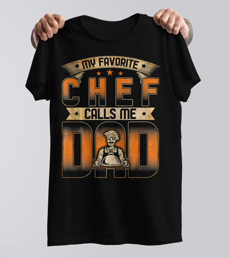 My Favorite Chef Calls Me Dad With Chef Holding Platter T-Shirt