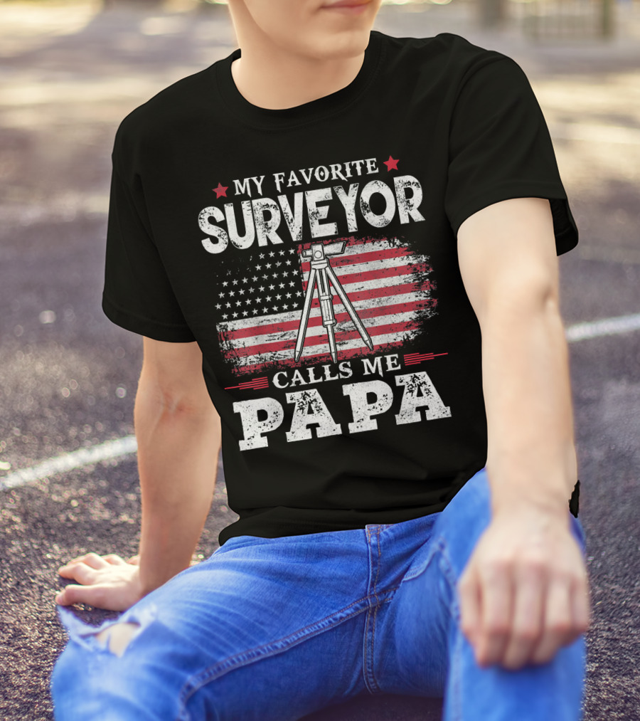 My Favorite Surveyor Calls Me Papa American Flag T-Shirt
