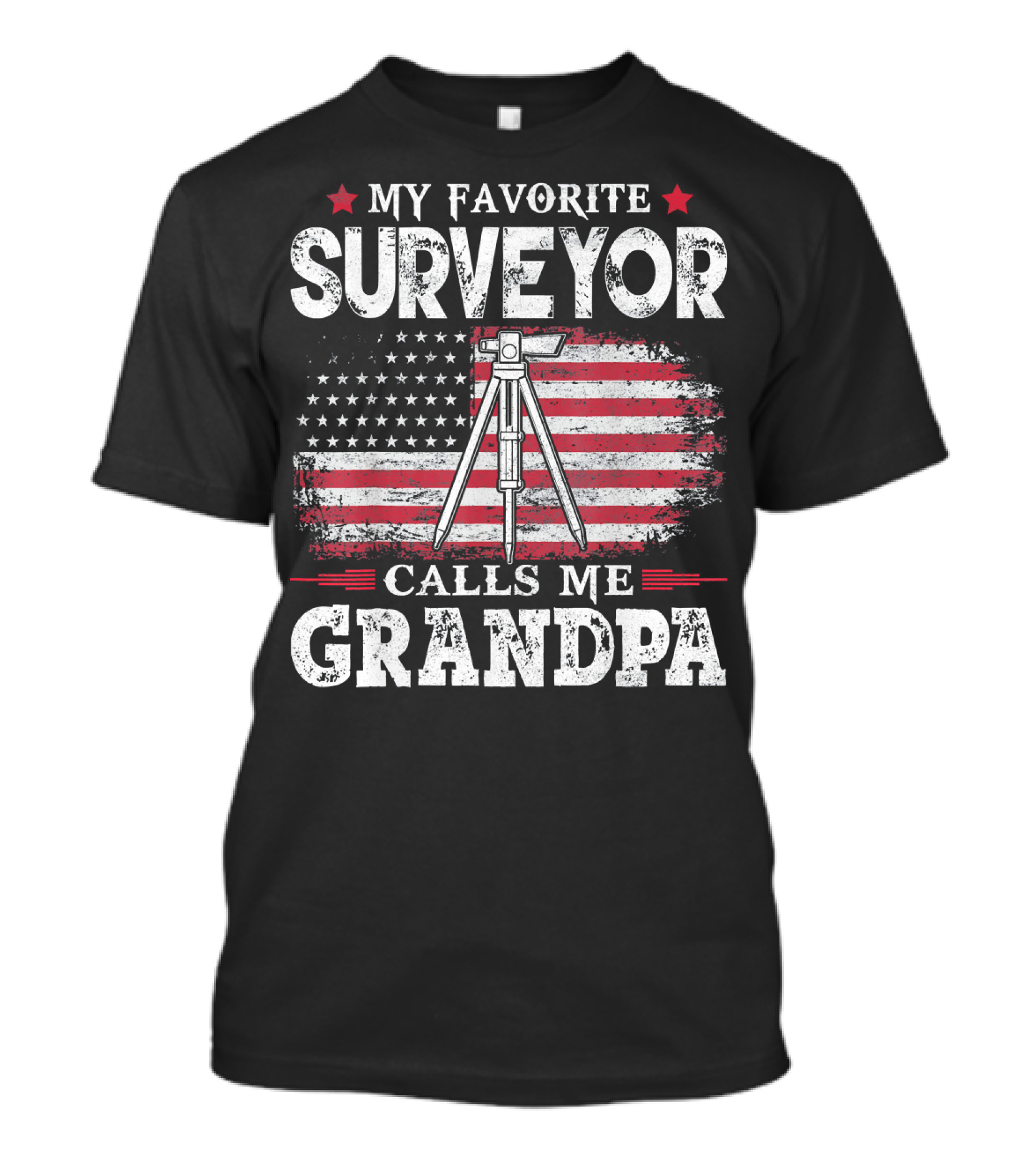 MY FAVORITE SURVEYOR CALLS ME GRANDPA AMERICAN FLAG TRIPOD T-Shirt