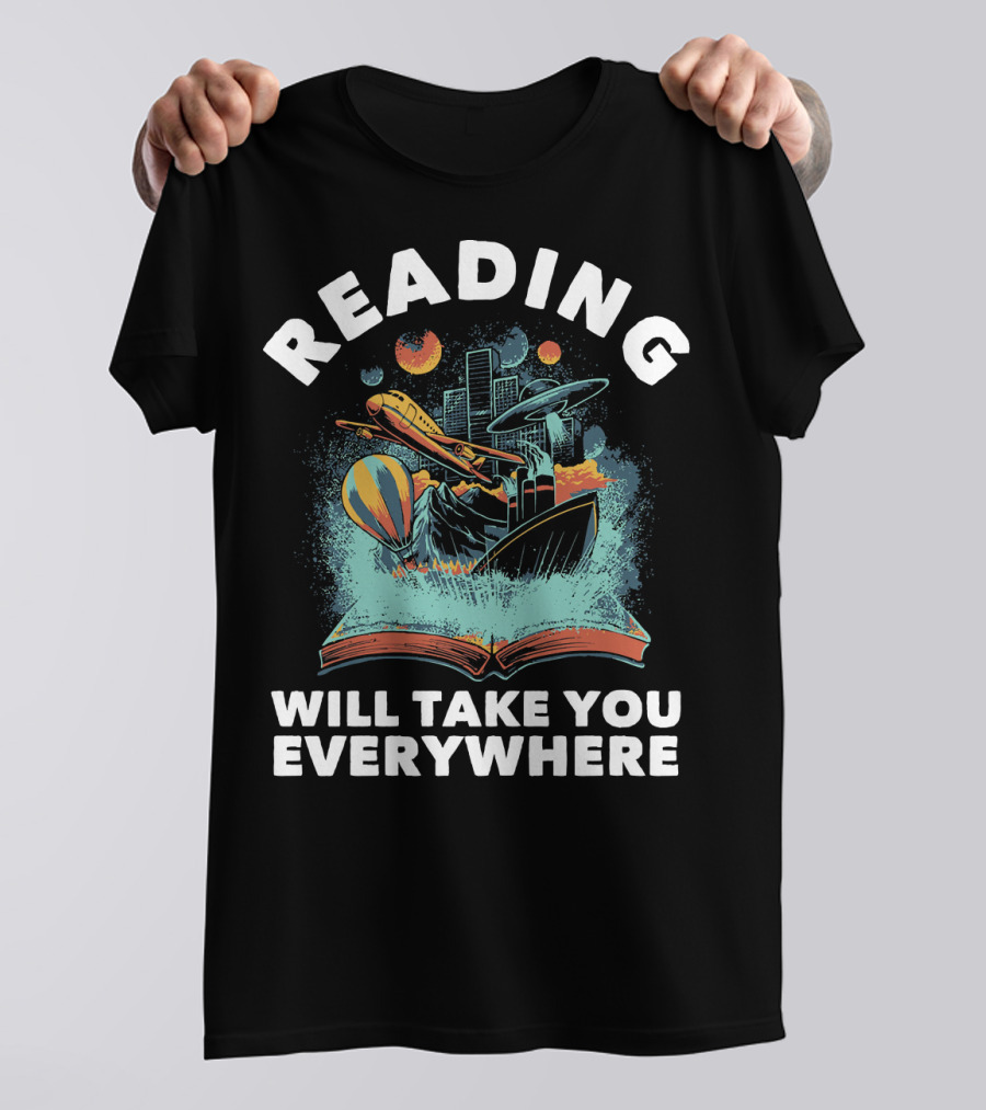 Reading Will Take You Everywhere Open Book Adventure Planets Ship Cityscapes Balloons Planes T-Shirt