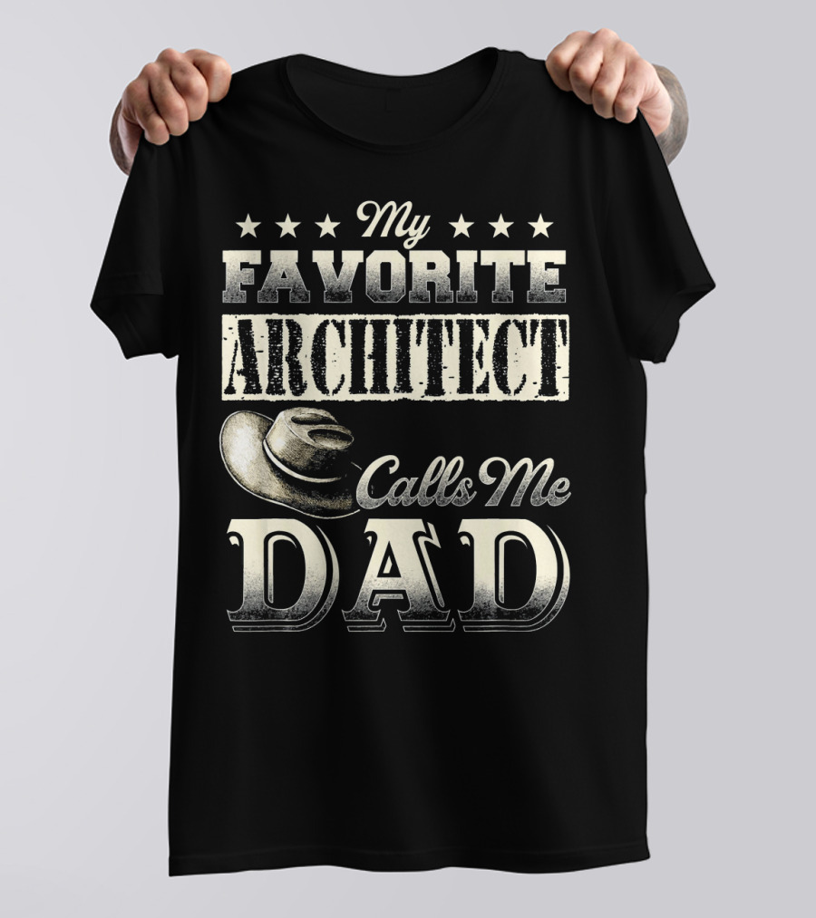 My Favorite Architect Calls Me Dad Cowboy Hat T-Shirt