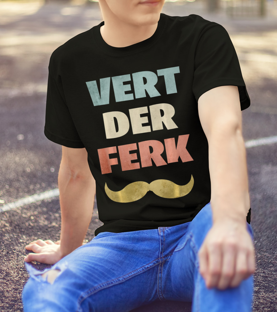 Vert Der Ferk Chef Meme Mustache Text T-Shirt