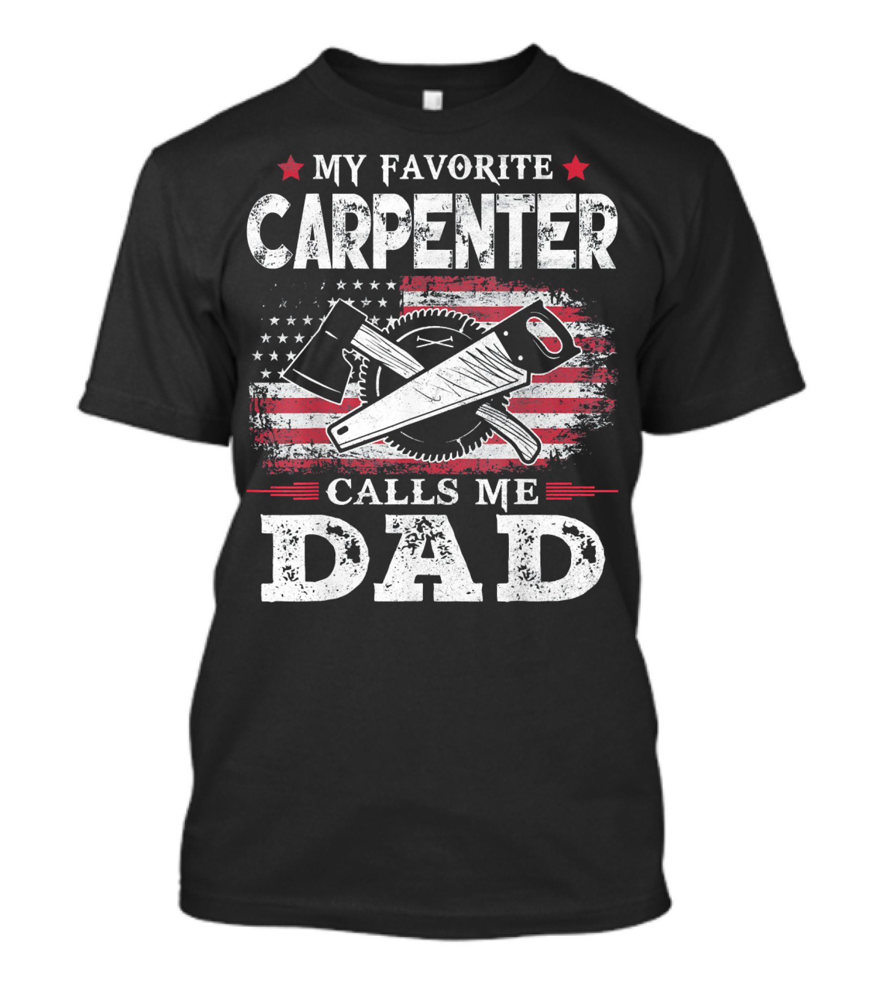 My Favorite Carpenter Calls Me Dad American Flag Tools T-Shirt