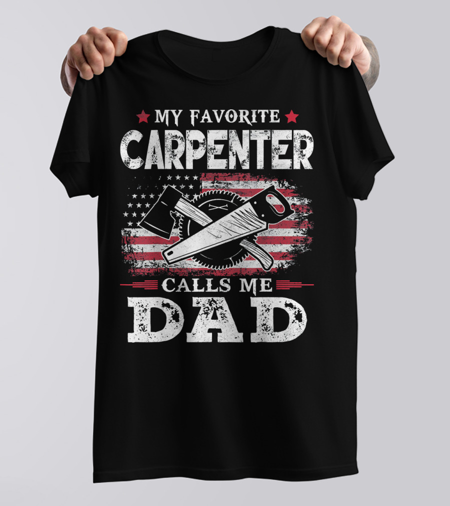 My Favorite Carpenter Calls Me Dad American Flag Tools T-Shirt