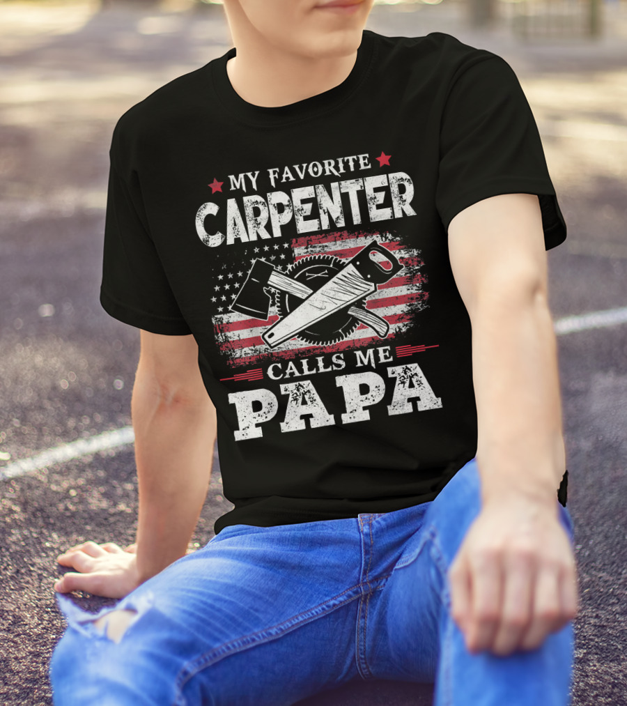 My Favorite Carpenter Calls Me Papa Patriotic Tool T-Shirt