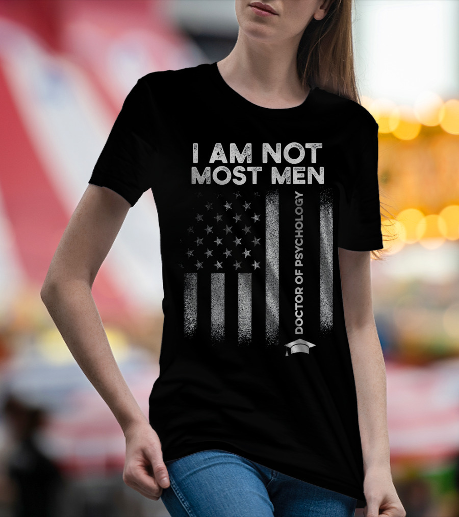 I Am Not Most Men Doctor Of Psychology Flag T-Shirt
