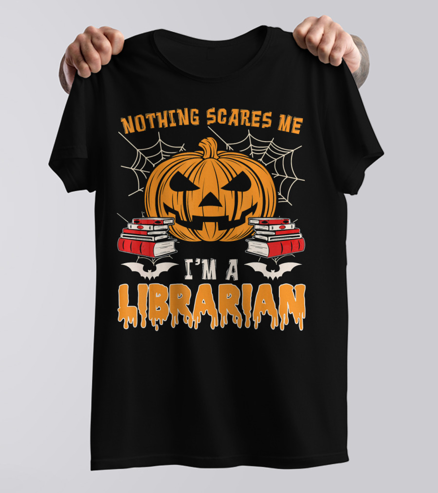 Nothing Scares Me I'm A Librarian Pumpkin Spider Webs Books Bats T-Shirt