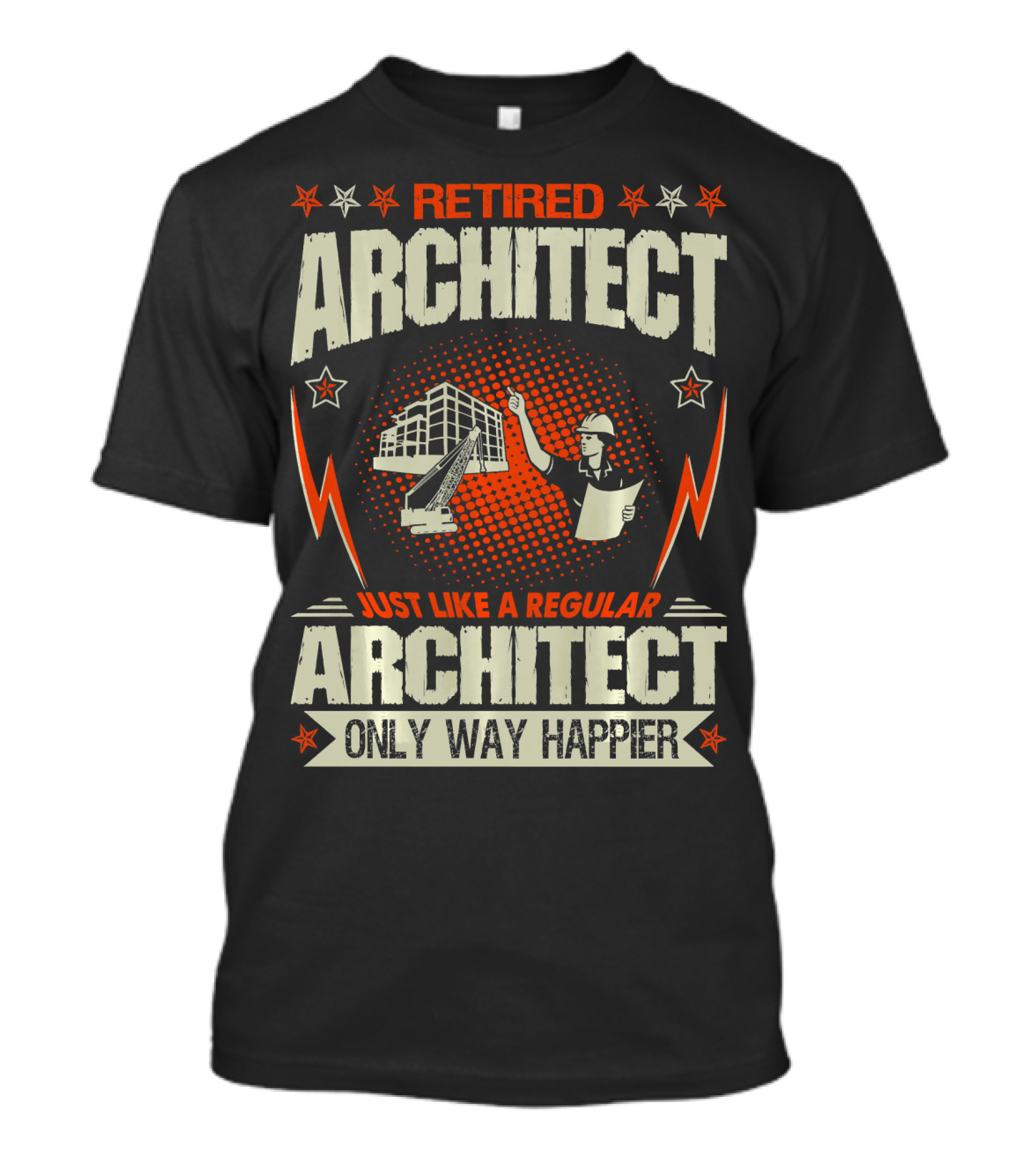 Retired Architect Just Like A Regular Architect Only Way Happier T-Shirt