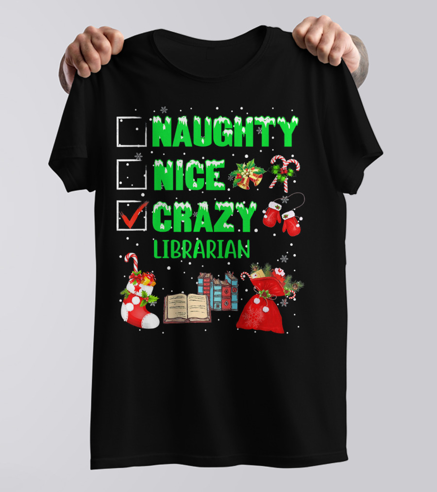 NAUGHTY NICE CRAZY LIBRARIAN Christmas Candy Cane Books Snowflakes T-Shirt