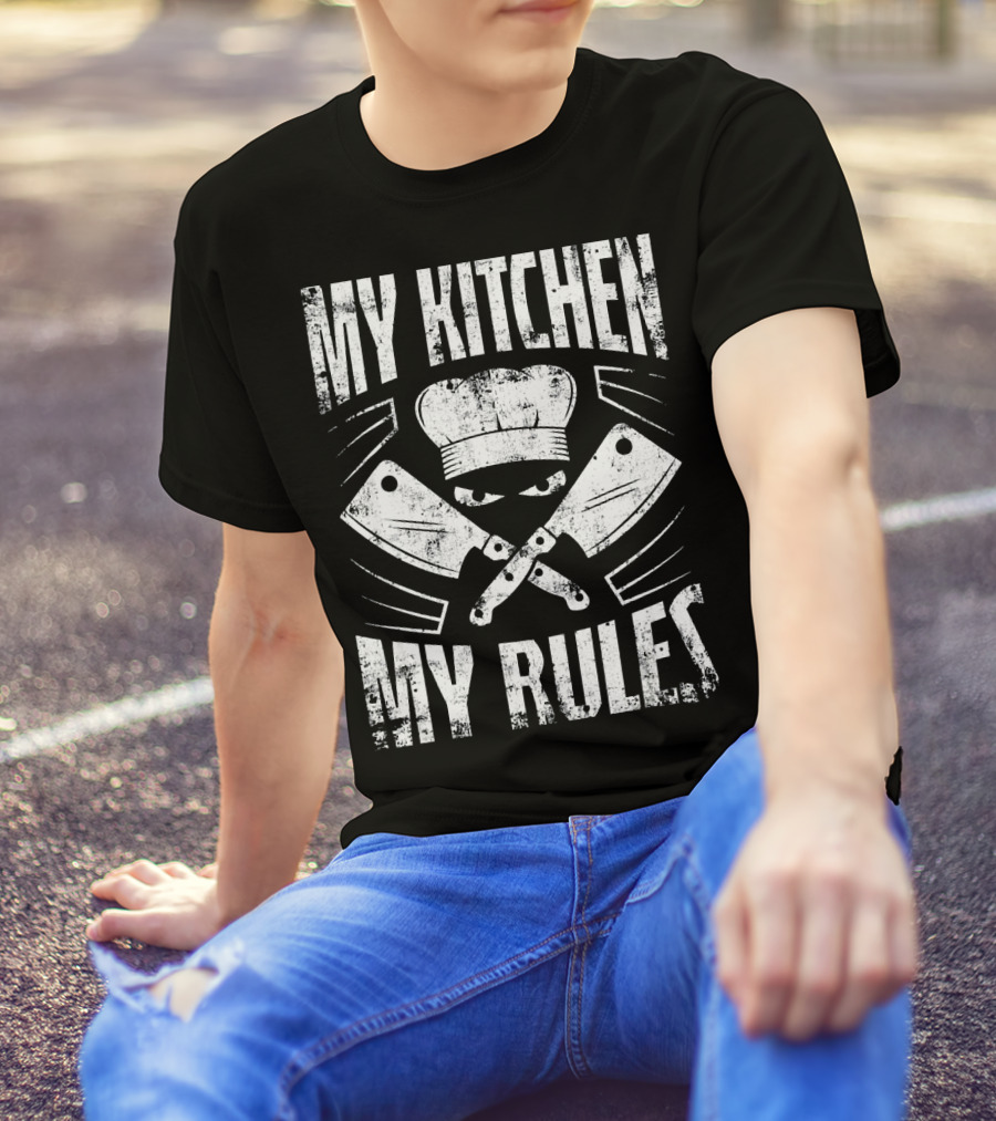 My Kitchen My Rules Chef Hat And Crossed Cleavers T-Shirt