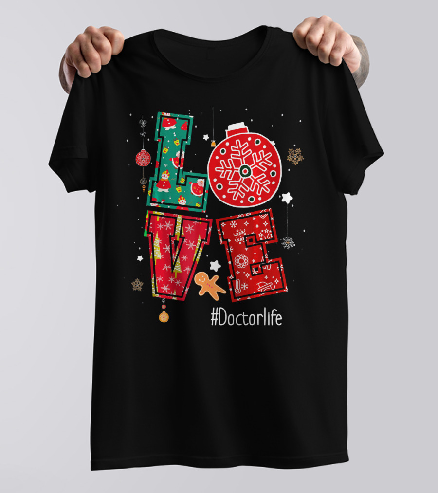 LOVE Ornament Christmas #DoctorLife T-Shirt
