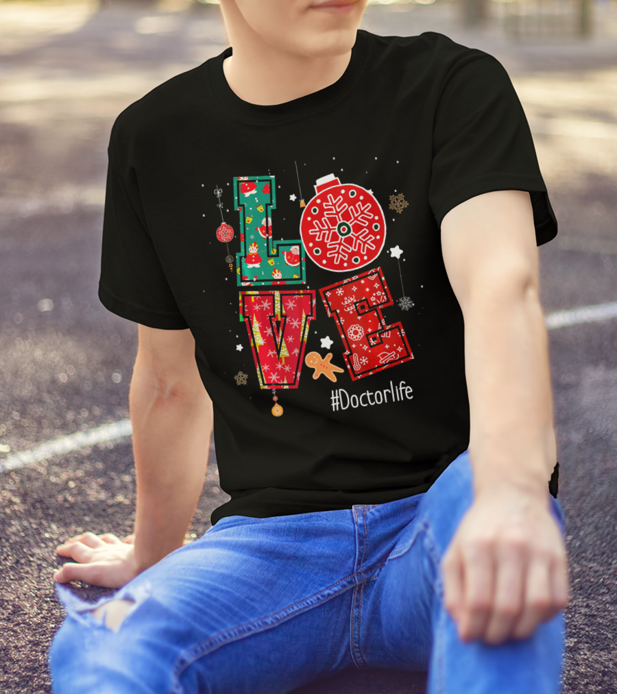 LOVE Ornament Christmas #DoctorLife T-Shirt
