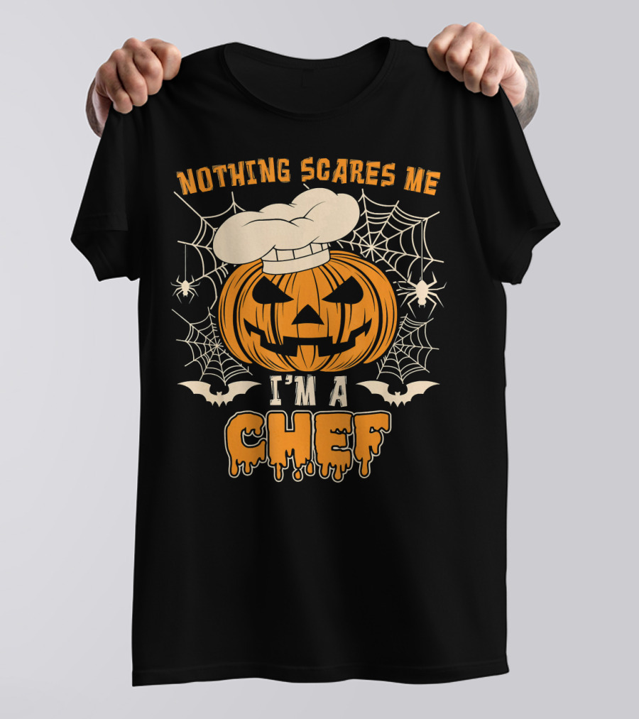 Nothing Scares Me I'm A Chef Pumpkin Jack-O'-Lantern With Spider Webs And Bats T-Shirt