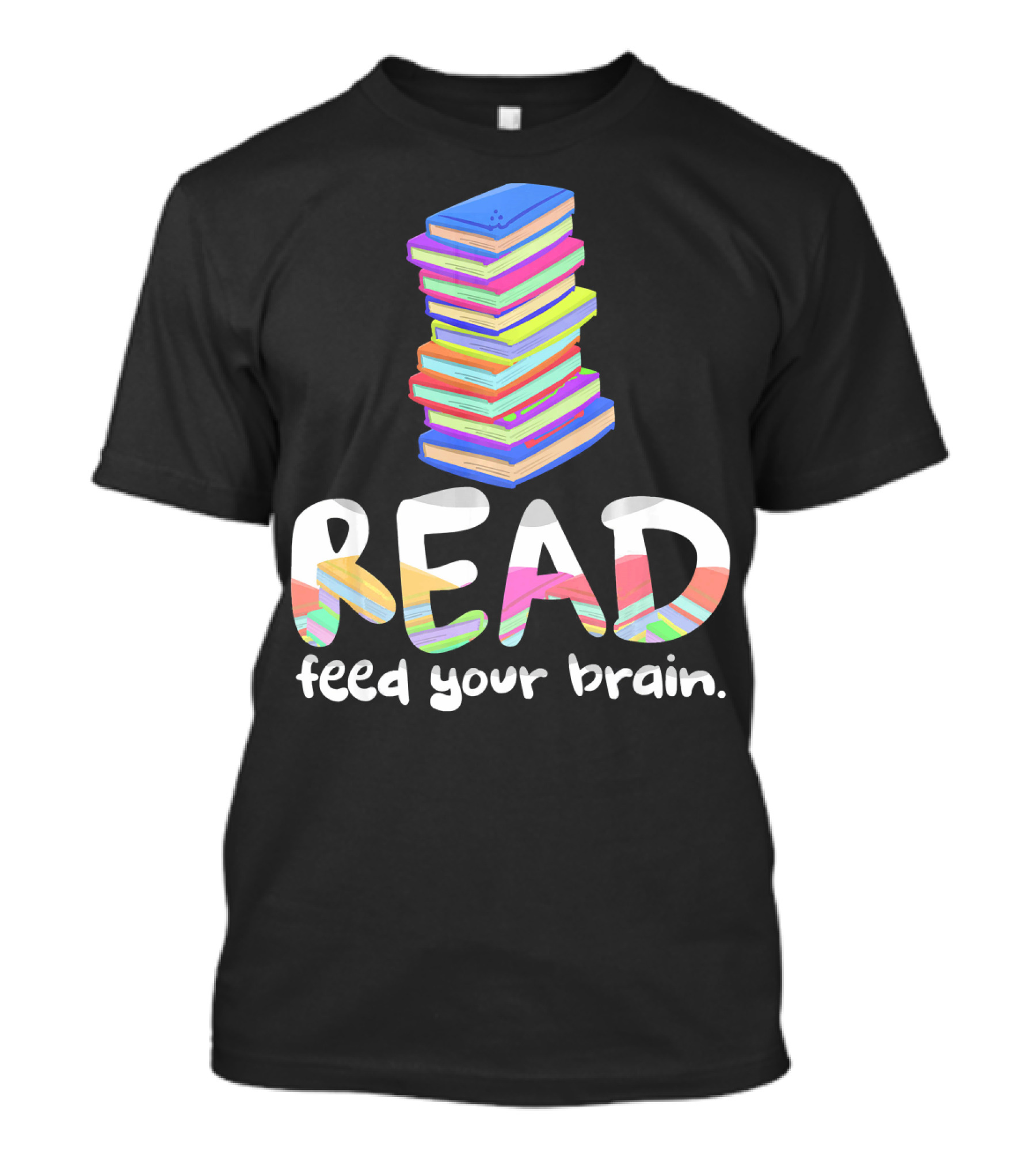Read Feed Your Brain Book Stack Librarian T-Shirt
