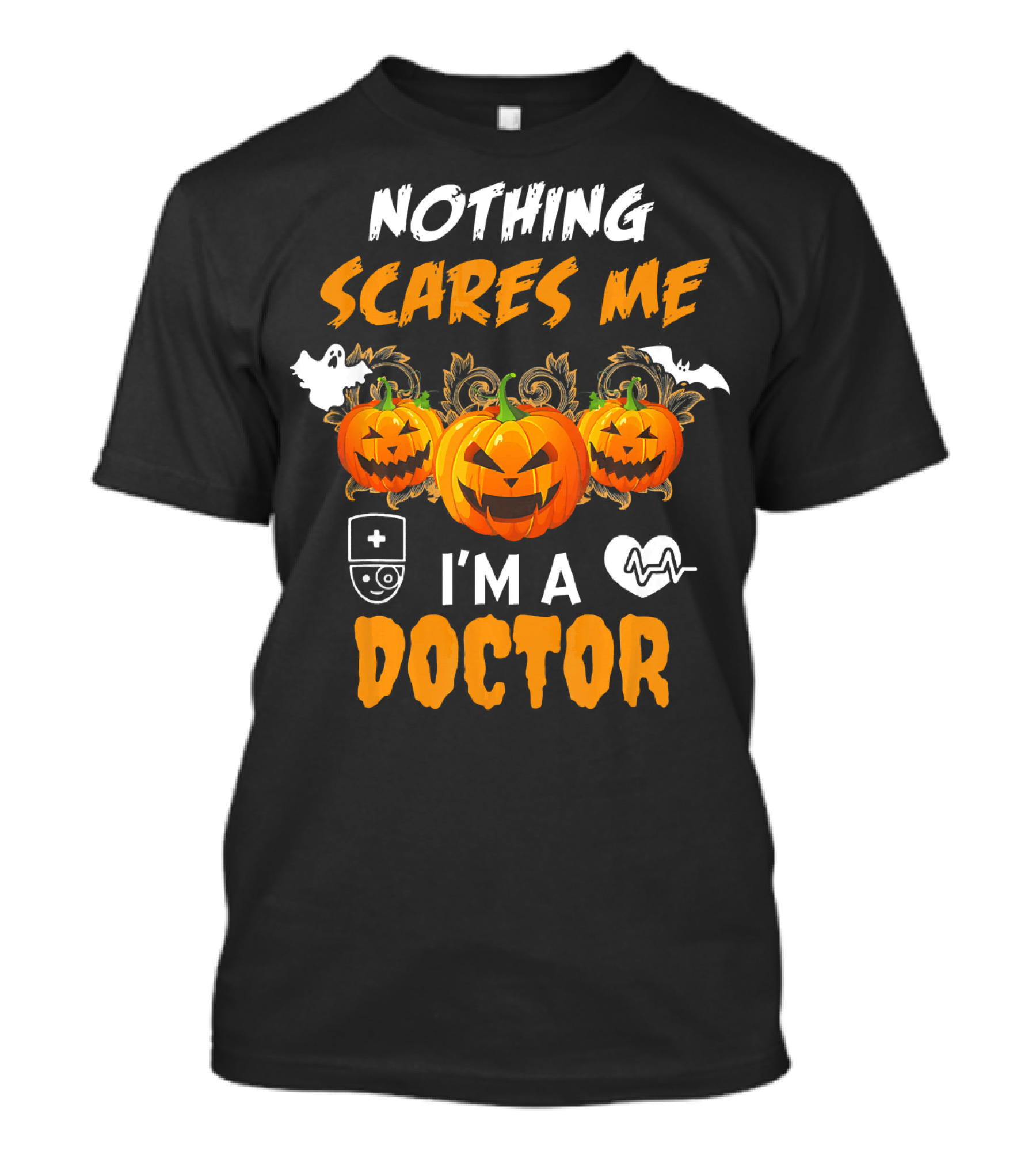 Nothing Scares Me I'm A Doctor Halloween Pumpkins Ghost Bat T-Shirt