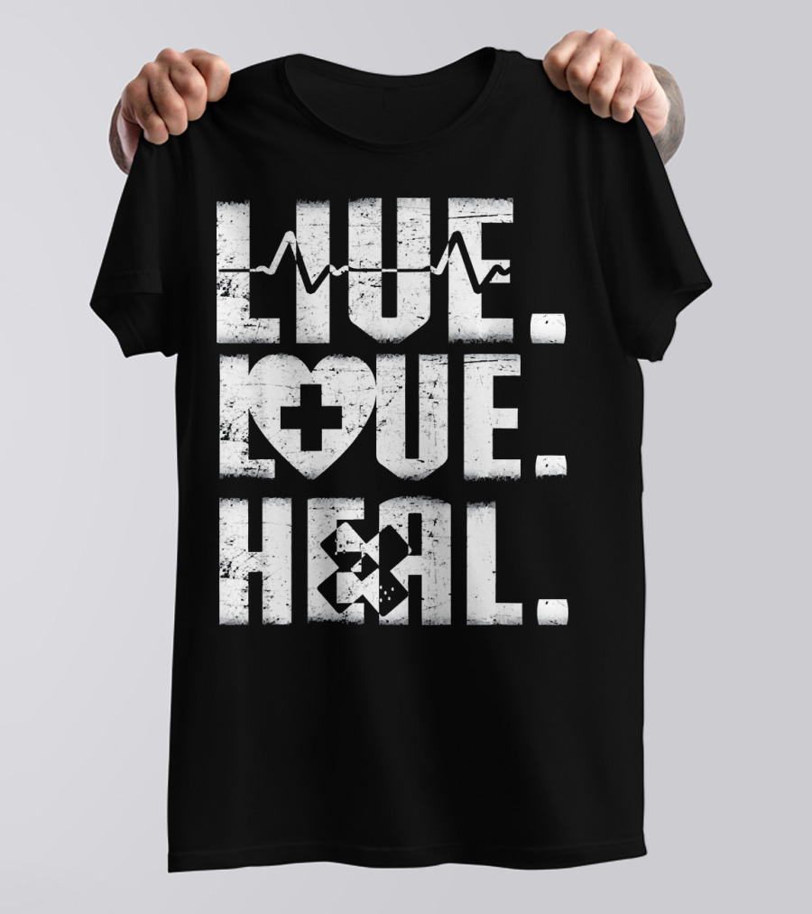 LIVE LOVE HEAL Nurse Doctor EKG Heartbeat Medical T-Shirt