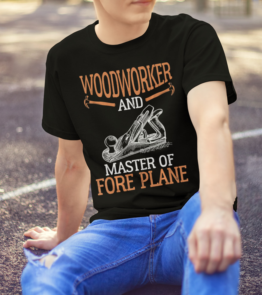 Woodworker And Master Of Fore Plane T-Shirt
