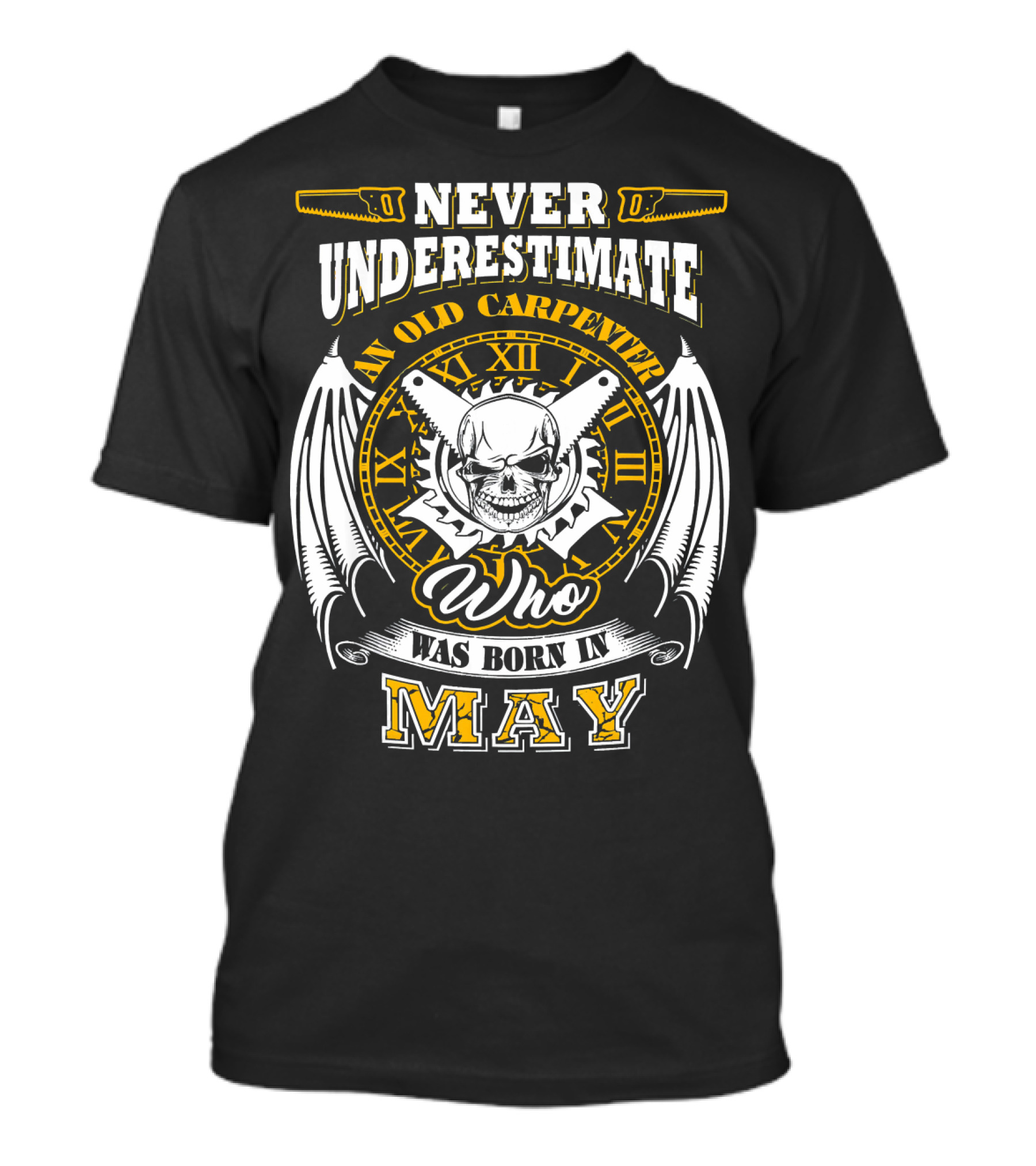 Never Underestimate An Old Carpenter Who Was Born In May T-Shirt
