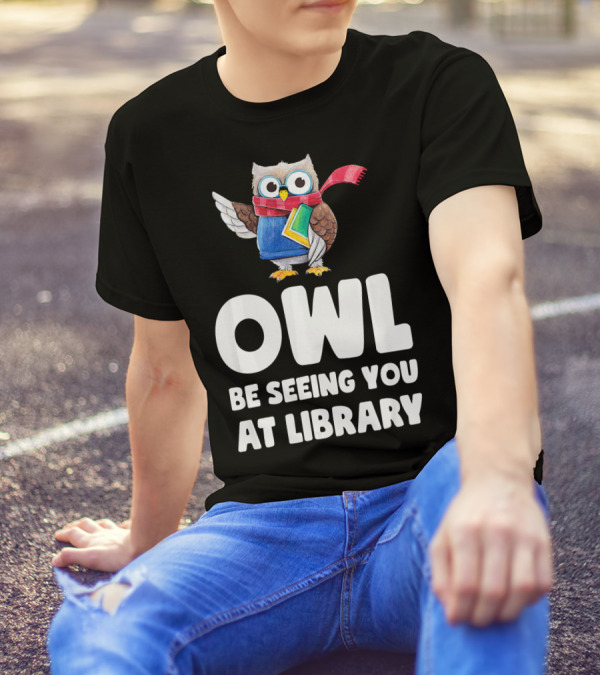 OWL Be Seeing You At Library T-Shirt